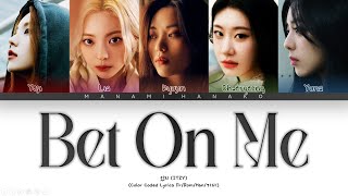{VOSTFR} ITZY (있지) - 'BET ON ME' (Color Coded Lyrics Français/Rom/Han/가사)