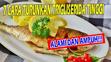 7 CARA MENURUNKAN KADAR TRIGLISERIDA SECARA ALAMI