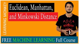 Euclidean Manhattan and Minkowski Distance || Lesson 57 || Machine Learning || Learning Monkey ||