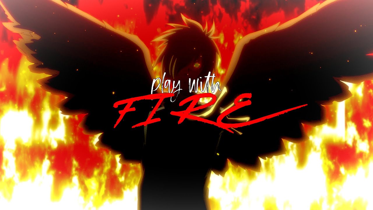 B: The Beginning [AMV] - Play With Fire