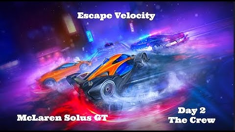 NFS No Limits Escape Velocity McLaren Solus GT - Day 2 (The Crew)