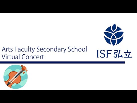 Arts Faculty Secondary School Virtual Concert No. 2