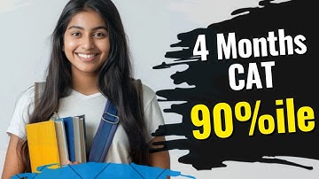 Strategy Explained: CAT 90 Percentile Plan in 4 months | CAT Preparation