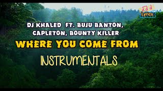 INSTRU - DJ Khaled - WHERE YOU COME FROM ft. Buju Banton, Capleton, Bounty Killer