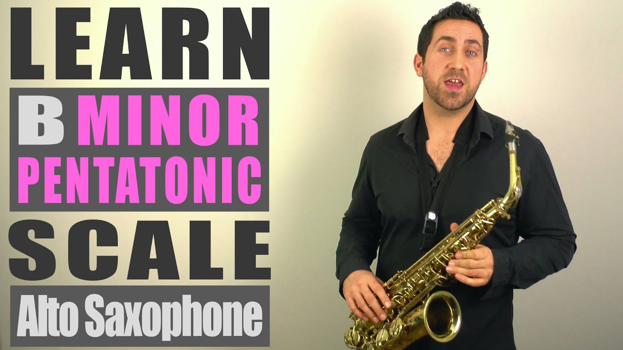 B Minor Pentatonic Scale Alto Saxophone Lesson YouTube