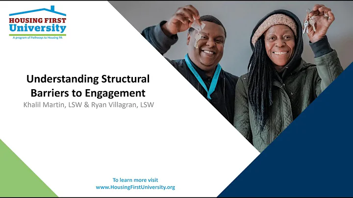 Housing First University - Understanding Structural Barriers to Engagement