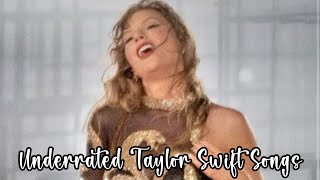 Underrated Taylor Swift Songs - A Taylor Swift Playlist // TIMESTAMPS IN DESCRIPTION