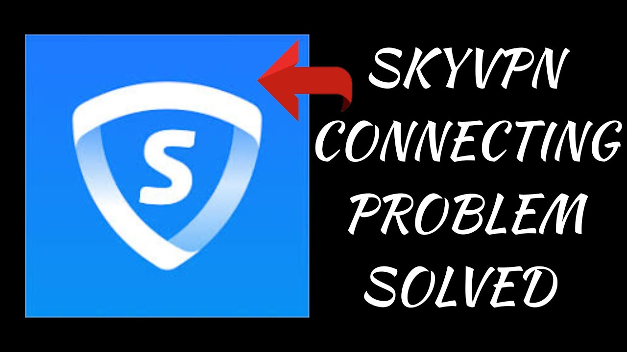 how-to-solve-skyvpn-connecting-problem-rsha26-solutions-youtube