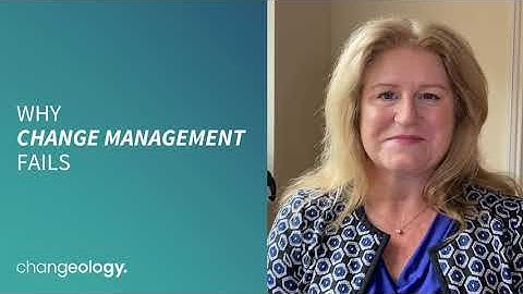 Why Change Management Fails