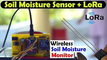 Wireless Soil Moisture Monitor using Arduino & Lora, Soil Moisture Sensor Lora, Arduino LoRa