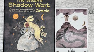 The Witch’s Shadow Work Oracle deck walk thru and card pull of the day - the Hero