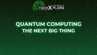 Quantum Computing : The next big thing - TechXplore edition 1.0