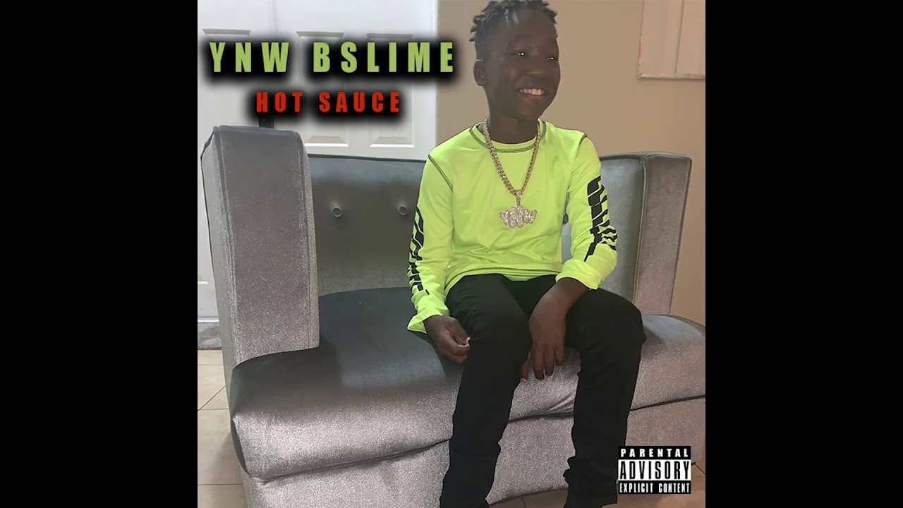 YNW Bslime Hot Sauce YouTube