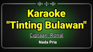 KARAOKE TINTING BULAWAN - RONAL -  NADA PRIA
