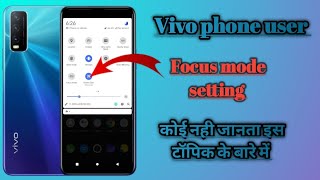 Vivo Phone user How to use Focus mode setting tips and tricks