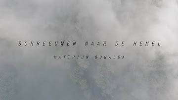 Schreeuwen naar de hemel  - Matthijn Buwalda