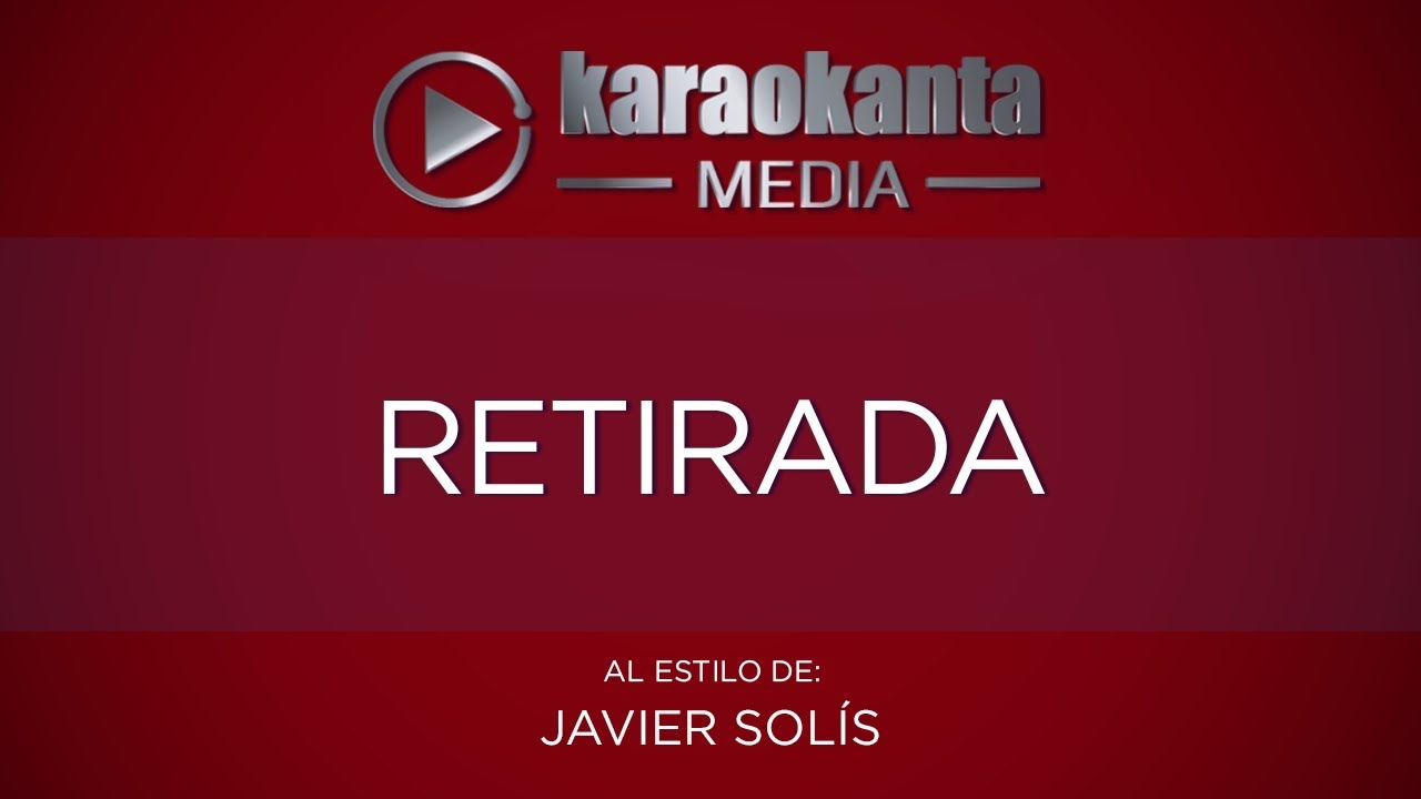 Karaokanta - Javier Solís - Retirada