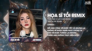 Họa Sĩ Tồi ( LD Remix ) - Thái Học ♫ Rồi Anh Cũng Vẽ Được Tất Cả Remix Trend TikTok