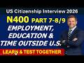 U.S. Citizenship Test 2026 – N400 Part 7 & 8. Employment, Education & Time Outside U.S.
