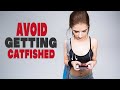 8 Tips to avoid getting cat fished online