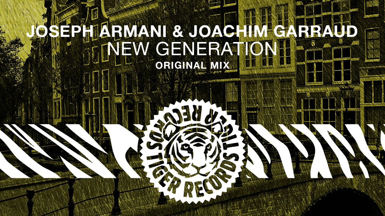 Watch Joseph Armani & Joachim Garraud - New Generation (Original Mix) on YouTube Watch Joseph Armani & Joachim Garraud - New Generation (Original Mix) on YouTube