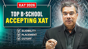 Top B-Schools Accepting XAT 2026: Expected Cutoffs, Eligibility, Placements & Admission Process