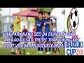 Đội Tuyển Việt Nam Đã Chơi Đa Dạng Và Biến Ảo Ra Sao Trước Trận Cuối Cùng Aff cup 2018 ?