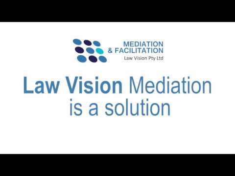 Law Vision Mediation and Facilitation – Mediation is a Solution