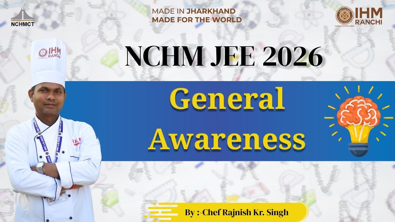 How to Crack NCHMCT JEE 2026? || General Awareness || Chef Rajnish Kr Singh | IHM Ranchi