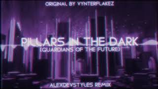 Vynterflakes Alexdevstyles - Pillars In The Dark Guardians Of The Future Official Audio