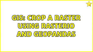 GIS: Crop a raster using rasterio and geopandas