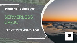 Serverless Craic Ep60 Mapping Techniques
