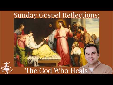 The God Who Heals: 5th Sunday in Ordinary Time