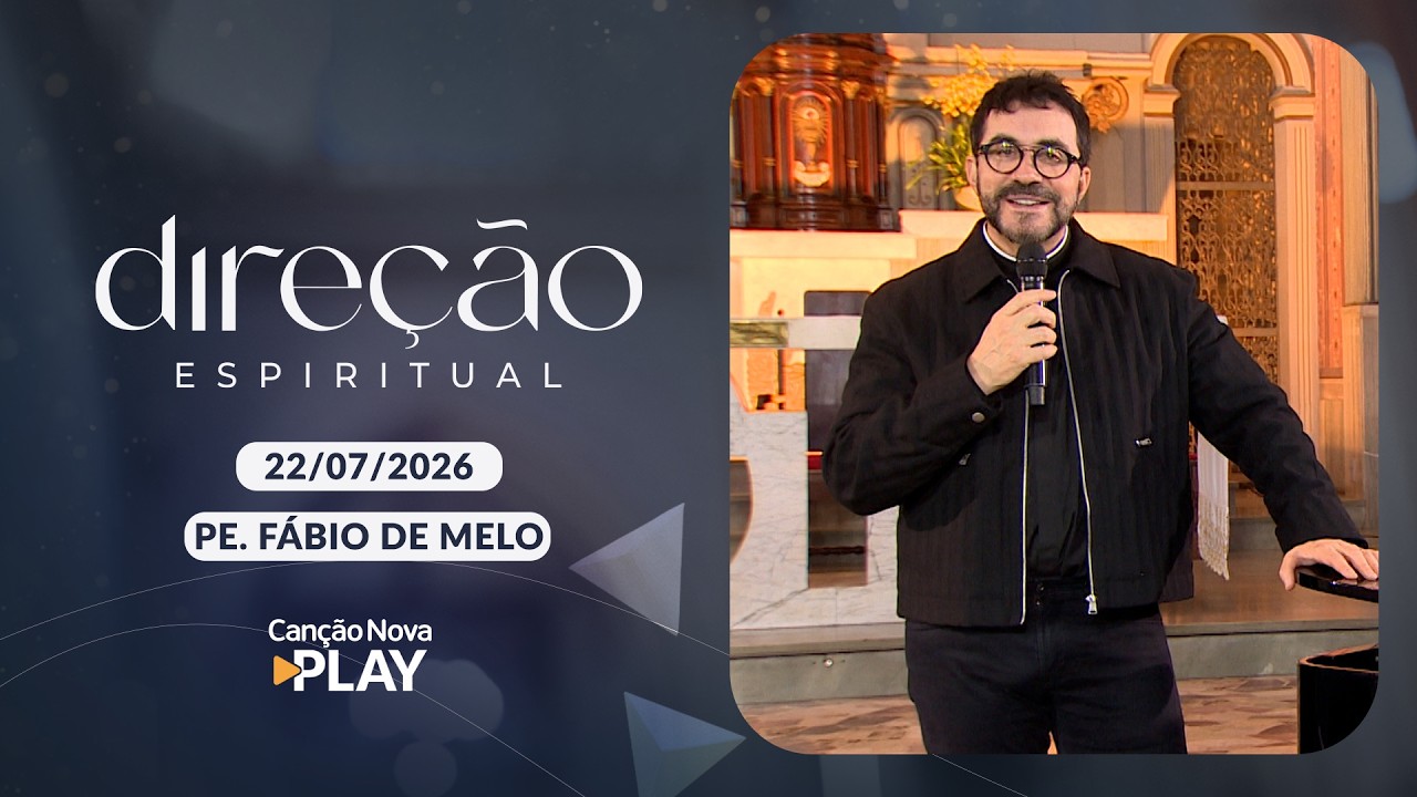 Direção Espiritual com Padre Fábio de Melo - 22/07/2026