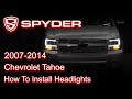 Spyder Auto Installation: 2007-2014 Chevy Tahoe Headlight