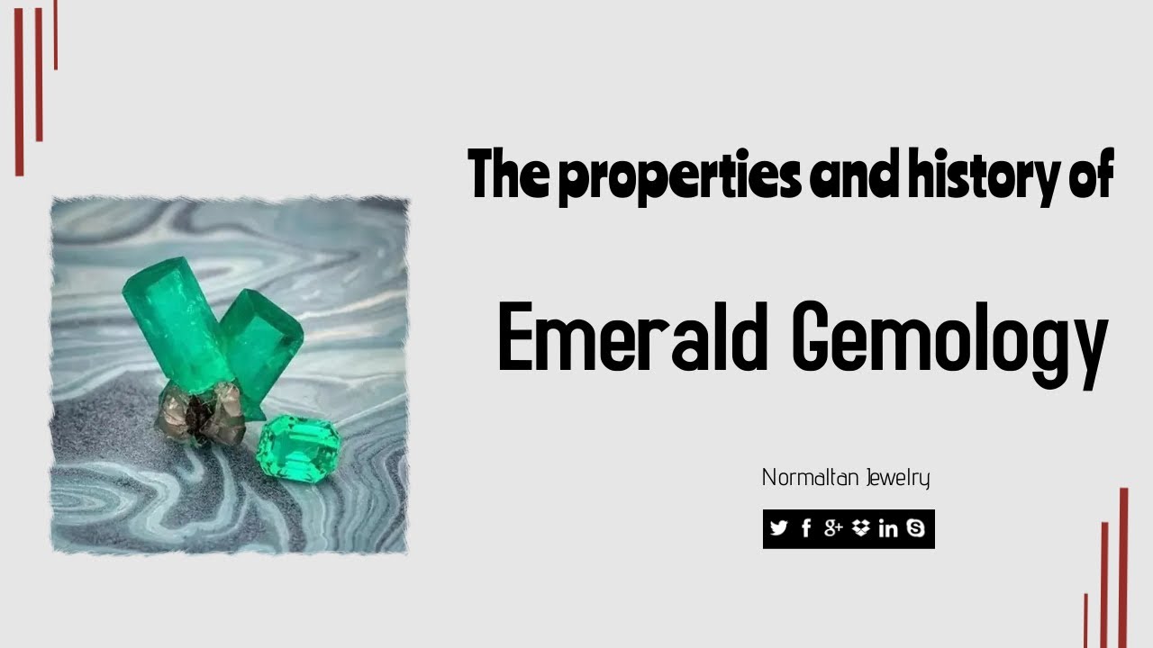 Emerald Gemology –The properties and history of this green gemstone.(祖母绿宝石学 -绿色宝石的特性和历史)