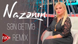 Nazenin - Sen Getme 2024 (Remix - Ayxan Deniz) Resimi