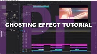 Ghosting Video Effect Tutorial + Variations | Adobe Premiere Pro