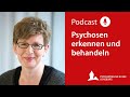 Psychosen erkennen und behandeln | Podcast