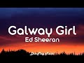 Ed Sheeran - Galway Girl (lyrics)