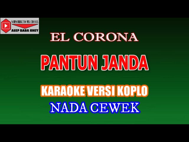 KARAOKE VERSI KOPLO PANTUN JANDA - EL CORONA (COVER) NADA CEWEK class=