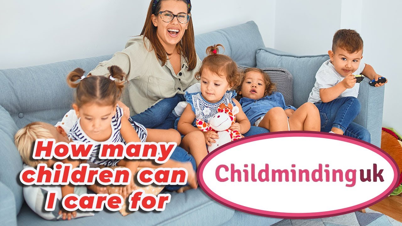 How many children can I care for a Childminder YouTube