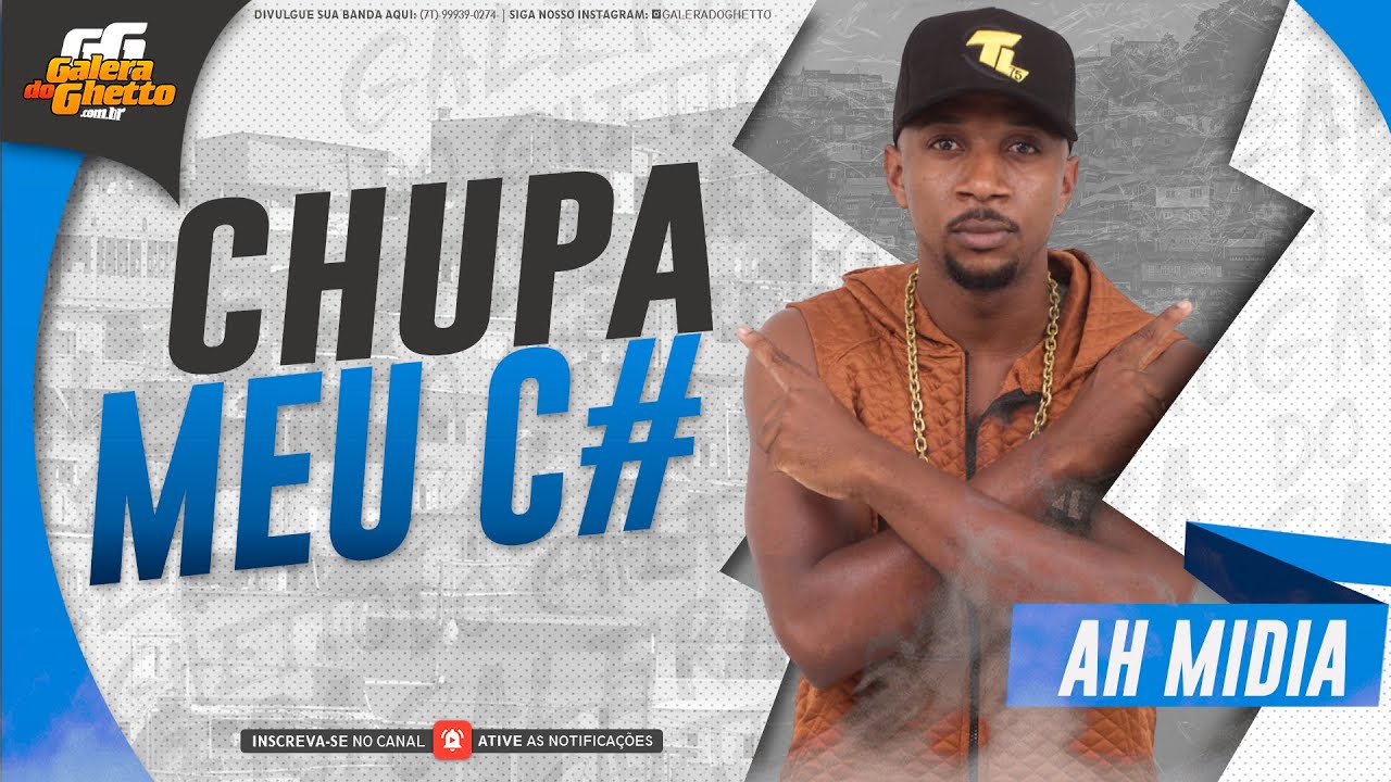 AH MIDIA - CHUPA MEU C# - LANÇAMENTO 2024 - YouTube