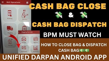 Cash Bag Close & Cash Bag Dispatch in Unified Darpan Android App| Darpan2.0 Postoffice#bpm#gds#india