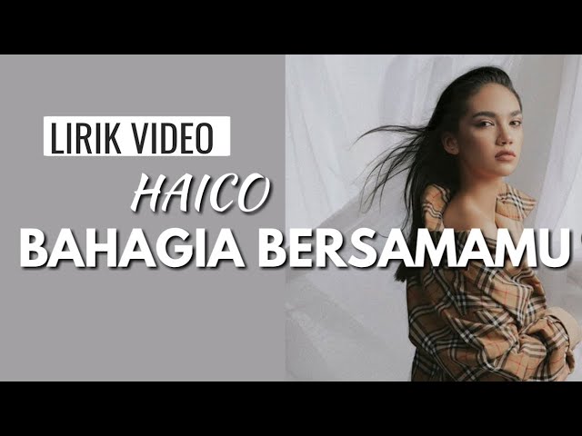 BAHAGIA BERSAMAMU - HAICO | VIDEO LIRIK class=