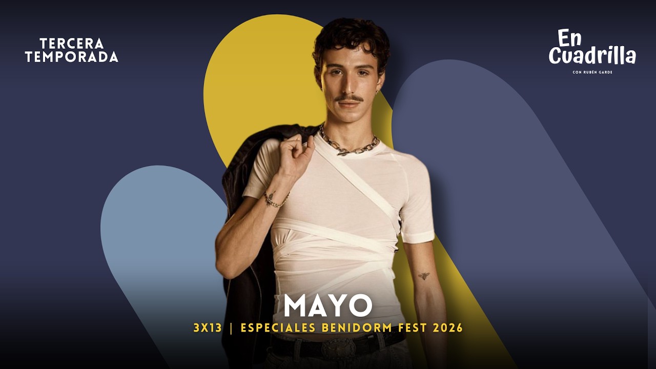 MAYO 3x13 Benidorm Fest 2026 | En Cuadrilla - Radio Espera