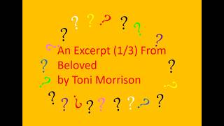 An Excerpt (1/3) From Beloved by Toni Morrison