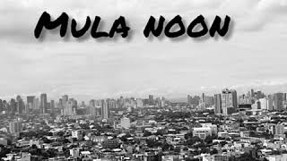 MULA NOON | MOJOFLY ( UNOFFICIAL) LYRIC VIDEO
