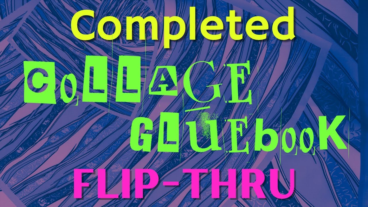 Completed Collage Glue Book Flip Thru