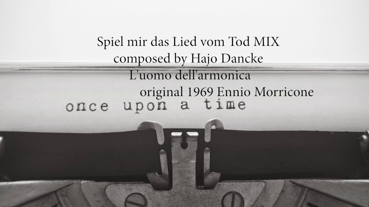 Mundharmonika Noten Spiel Mir Das Lied Vom Tod Spiel mir das Lied vom Tod Mix by Hajo Dancke 2019 - YouTube